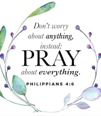 don't worry about anything instead pray about everything philippians 46